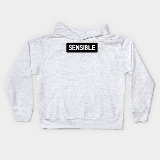 SENSIBLE Kids Hoodie by TheCreatedLight